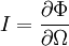 I=\frac{\partial\Phi }{\partial\Omega}