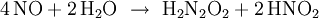 \mathrm{4\, NO + 2\,H_2O \ \rightarrow \ H_2N_2O_2 + 2 \,HNO_2}