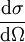 \frac{\mathrm{d}\sigma} {\mathrm {d}\Omega}