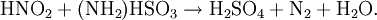 \mathrm{HNO_2 + (NH_2)HSO_3 \rightarrow H_2SO_4 + N_2 + H_2O}.